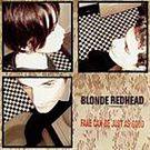 Blonde Redhead : Fake Can Be As Good